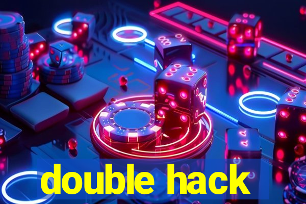 double hack